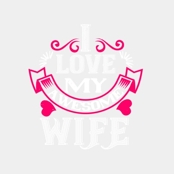 i love my awesome wife 01 Thumbnail